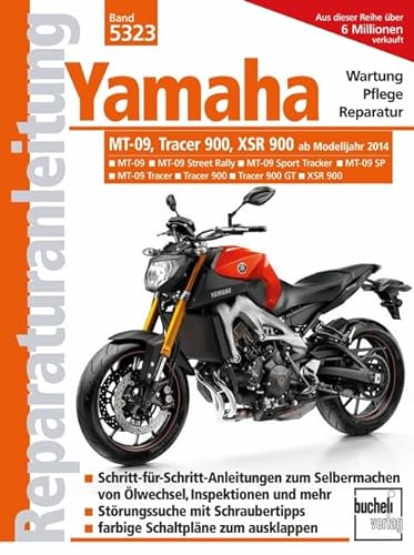 Yamaha MT 09, Tracer 900 und XSR 900: Mj. 2014 bis 2020 (Reparaturanleitungen) von bucheli